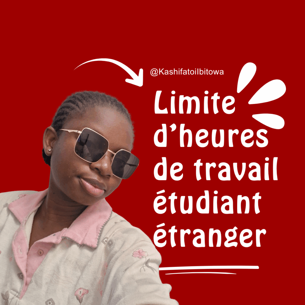 Limite d’heures de travail étudiant étranger  en France 